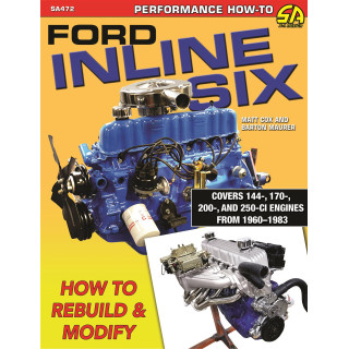 Ford Six cylindres en ligne : comment reconstruire et modifier SA472