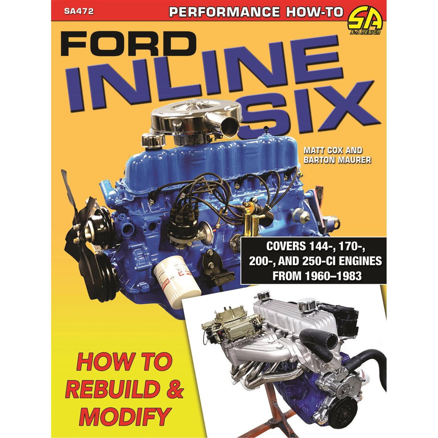 Ford Six cylindres en ligne : comment reconstruire et modifier SA472